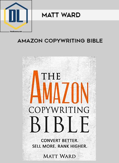 Matt Ward – Amazon Copywriting Bible