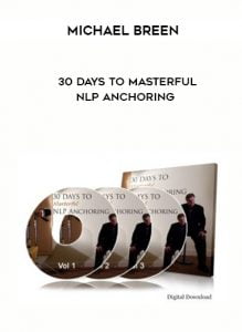 Michael Breen – 30 Days to Masterful NLP Anchoring