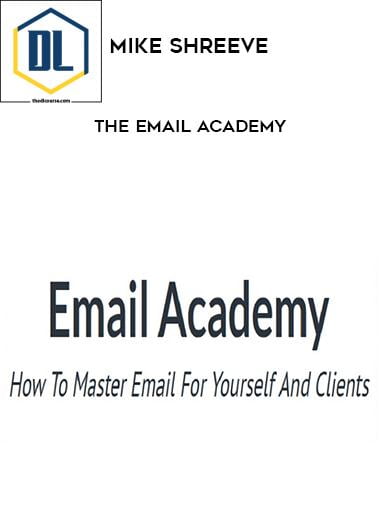 Mike Shreeve – The Email Academy