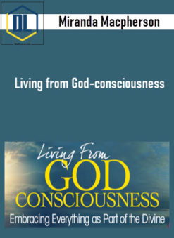 Miranda Macpherson – Living from God-consciousness