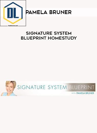 Pamela Bruner – Signature System Blueprint Homestudy