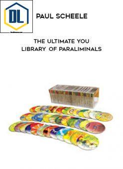 Paul Scheele – The Ultimate You Library of Paraliminals