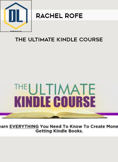 Rachel Rofe – The Ultimate Kindle Course