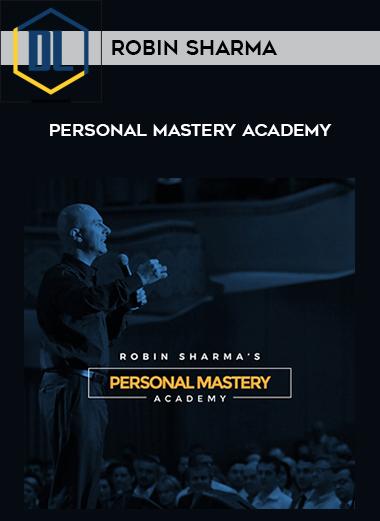 Robin Sharma – Personal Mastery Academy