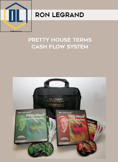 Ron LeGrand – Pretty House Terms Cash Flow System