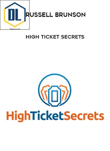 Russell Brunson – High Ticket Secrets