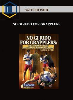 SATOSHI ISHII – NO GI JUDO FOR GRAPPLERS