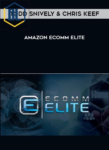 Todd Snively, Chris Keef – Ecomm Elite Wholesale Amazon