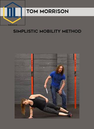 Tom Morrison - Simplistic Mobility Method