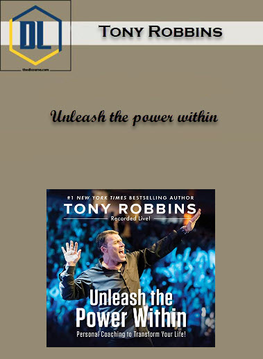 Tony Robbins – Unleash the power within 3 Unleash the Power