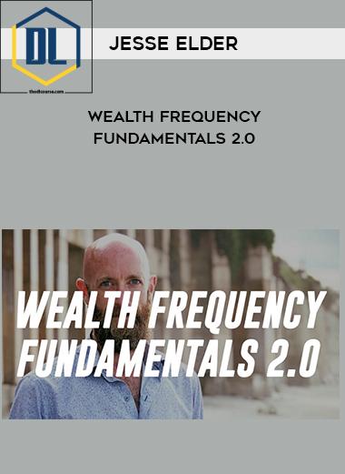 Jesse Elder – Wealth Frequency Fundamentals 2.0