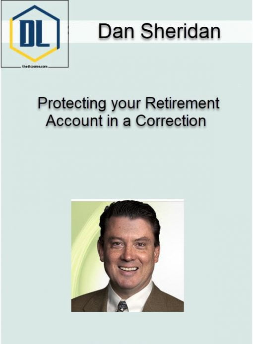 Dan Sheridan – Protecting your Retirement Account in a Correction