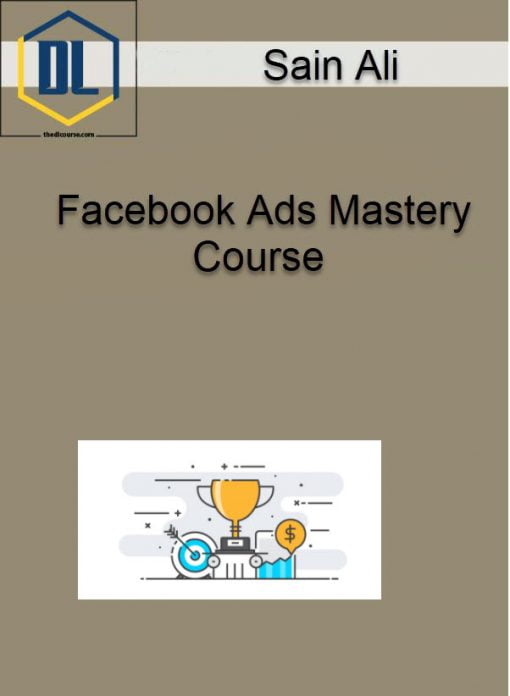 Sain Ali – Facebook Ads Mastery Course