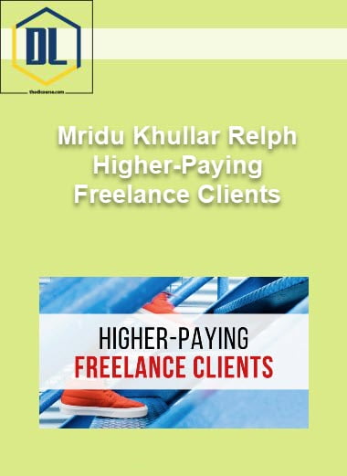 Mridu Khullar Relph – Higher-Paying Freelance Clients 1 Mridu Khullar Relph – Higher-Paying Freelance Clients