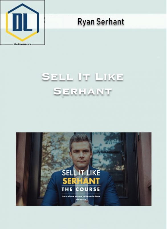 Ryan Serhant – Sell It Like Serhant