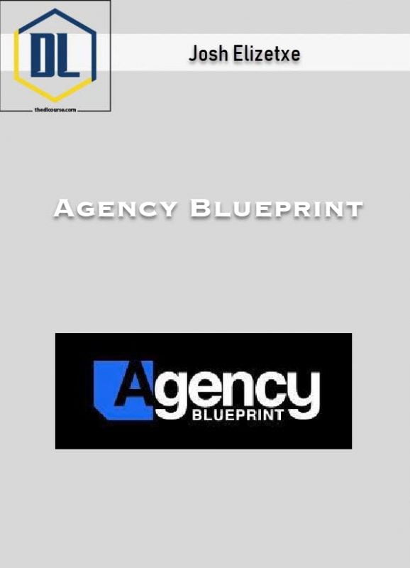 Josh Elizetxe – Agency Blueprint