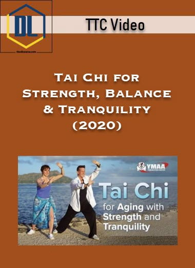 TTC Video – Tai Chi for Strength, Balance & Tranquility (2020) 23 TTC Video – Tai Chi for Strength, Balance & Tranquility (2020)