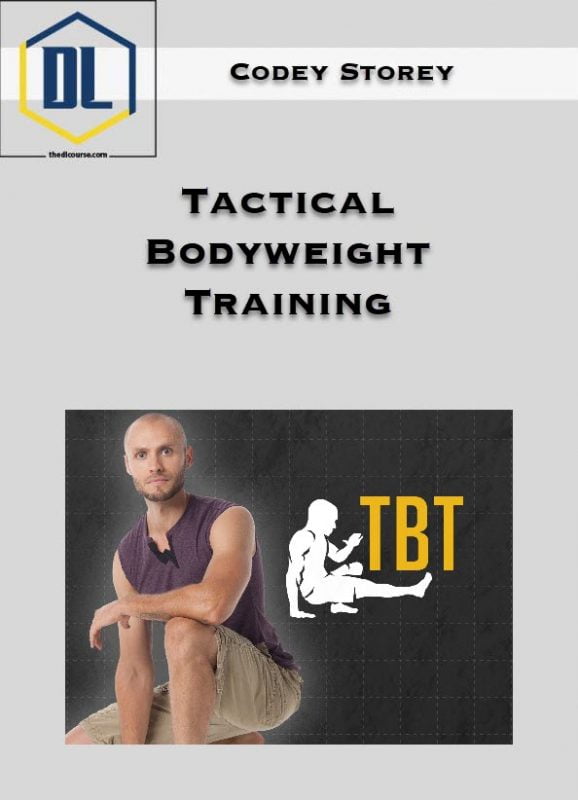 Codey Storey – Tactical Bodyweight Training 21 Codey Storey – Tactical Bodyweight Training