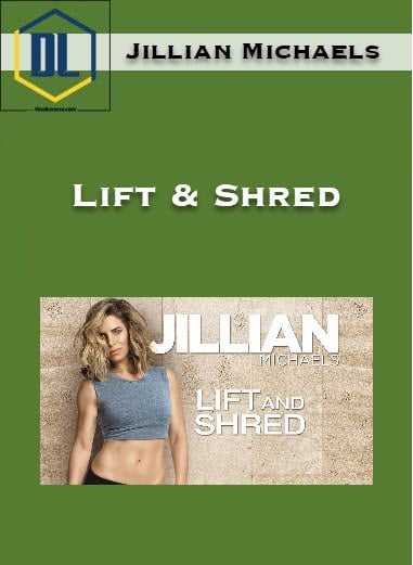 Jillian Michaels – Lift & Shred 10 Jillian Michaels – Lift & Shred