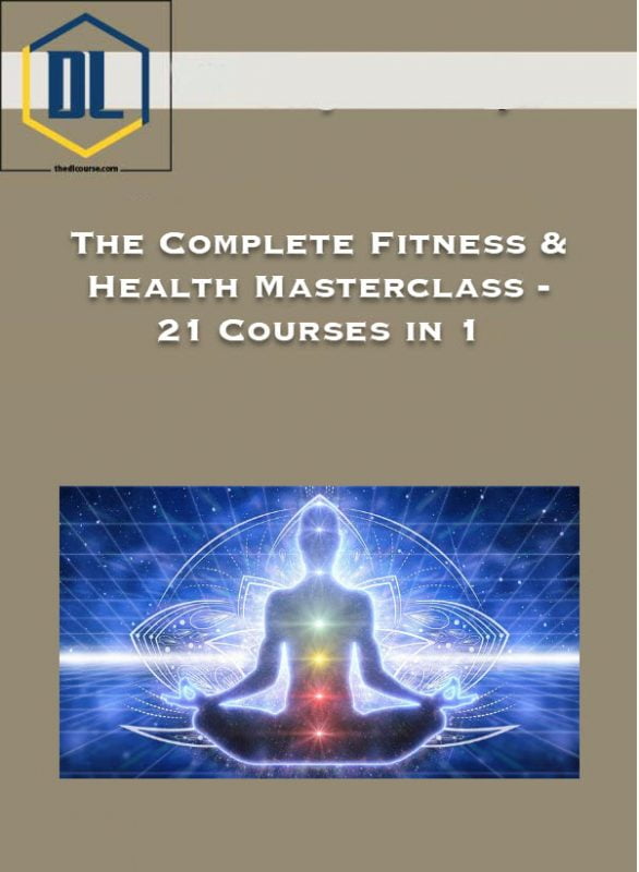 The Complete Fitness & Health Masterclass – 21 Courses in 1 1 The Complete Fitness & Health Masterclass – 21 Courses in 1