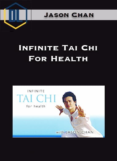 Jason Chan – Infinite Tai Chi For Health 12 Jason Chan – Infinite Tai Chi For Health