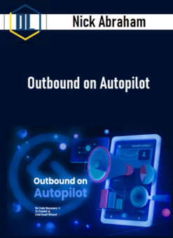 Nick Abraham – Outbound on Autopilot