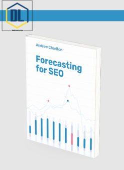 Andrew Charlton - Forecasting For SEO