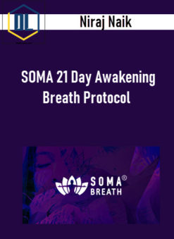 Niraj Naik – SOMA 21 Day Awakening Breath Protocol