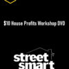 Street Smart Investor – $10 House Profits Workshop DVD