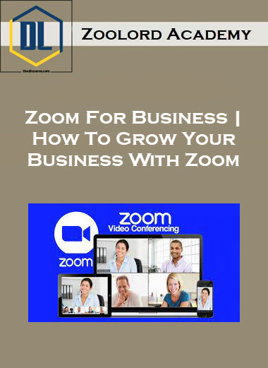 Zoolord Academy – Zoom For Business | How To Grow Your Business With Zoom 4 052