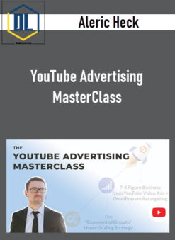 Aleric Heck – YouTube Advertising MasterClass