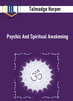 Talmadge Harper – Psychic And Spiritual Awakening