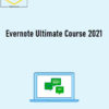 Evernote Ultimate Course 2021