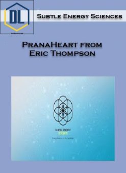 Subtle Energy Sciences – PranaHeart from Eric Thompson