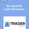 Traderskew - How I Operate My Crypto & DeFi Business