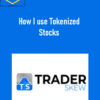 Traderskew - How I use Tokenized Stocks