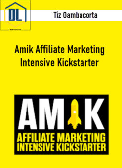 Tiz Gambacorta – Amik Affiliate Marketing Intensive Kickstarter