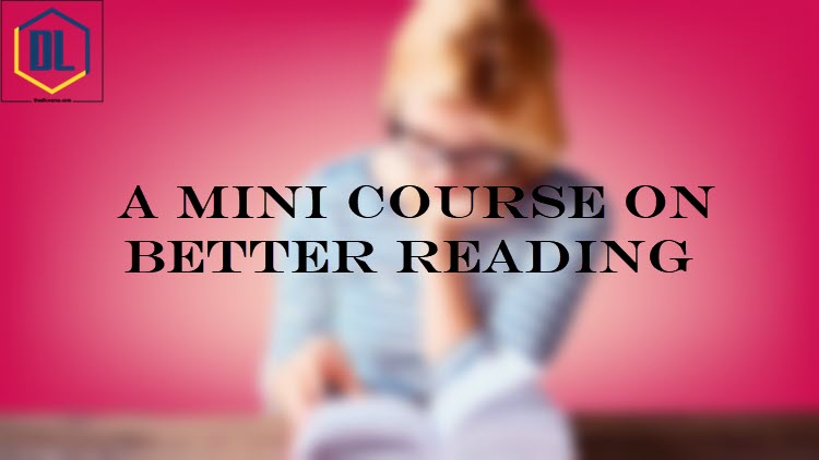  A Mini Course on Better Reading