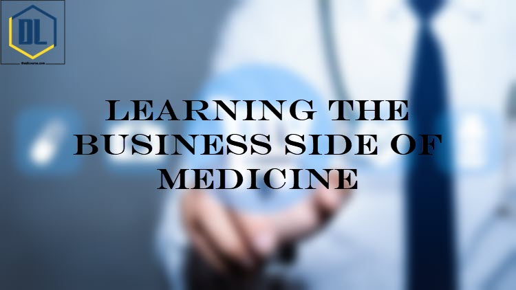 Learning the business side of medicine