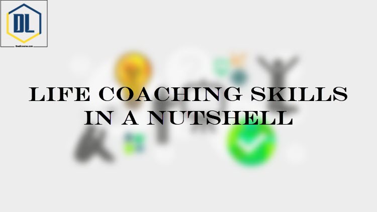 Life Coaching Skills in a Nutshell