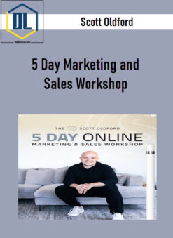 Scott Oldford – 5 Day Marketing and Sales Workshop