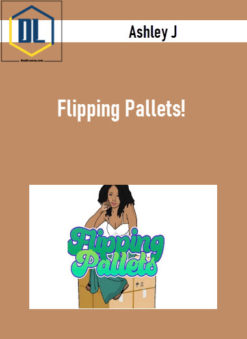 Ashley J – Flipping Pallets!