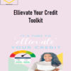 Ellie Talks Money – Ellievate Your Credit Toolkit