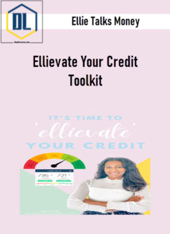 Ellie Talks Money – Ellievate Your Credit Toolkit