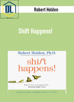 Robert Holden – Shift Happens!