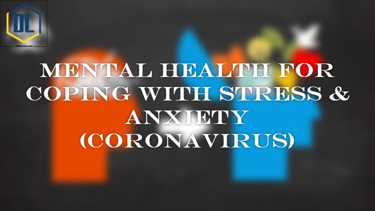 Mental Health for Coping with Stress & Anxiety (Coronavirus)