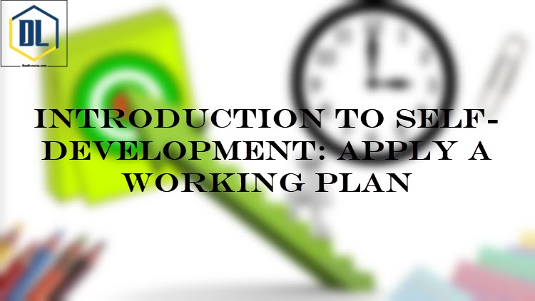 Introduction to Self-Development: Apply a Working Plan