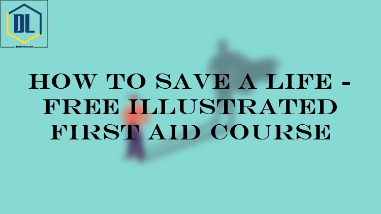 How to Save a Life - Free Illustrated First Aid course