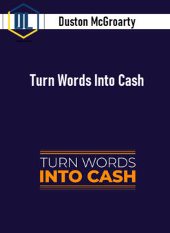 Duston McGroarty – Turn Words Into Cash