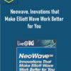 Glenn Neely – Neowave. Inovations that Make Elliott Wave Work Better for You